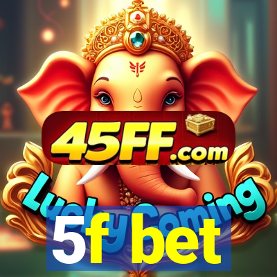 5f bet